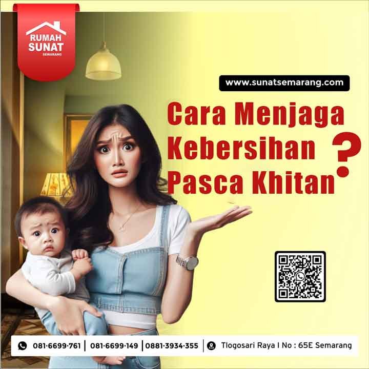 Cara Menjaga Kebersihan Pasca Khitan